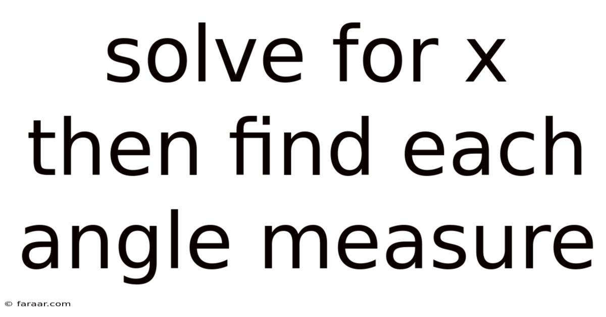 Solve For X Then Find Each Angle Measure