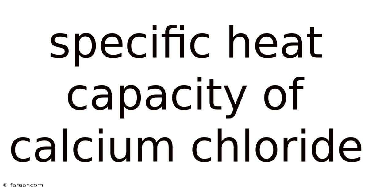 Specific Heat Capacity Of Calcium Chloride