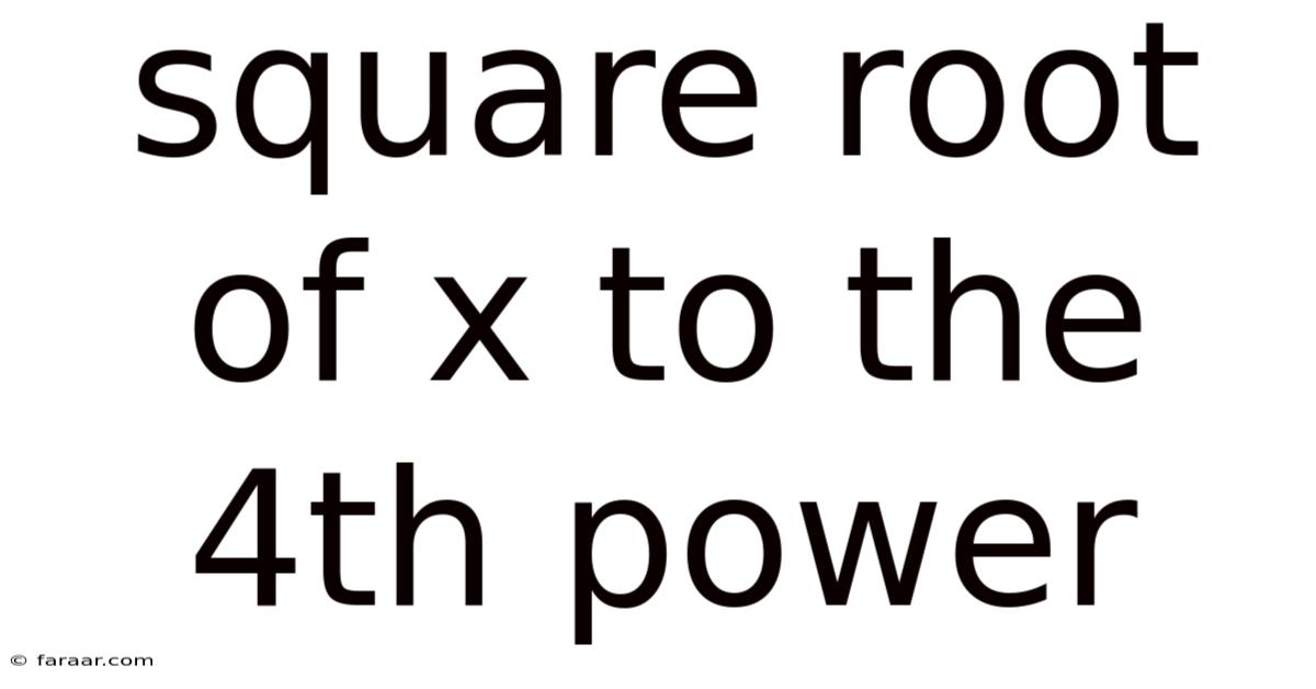 Square Root Of X To The 4th Power