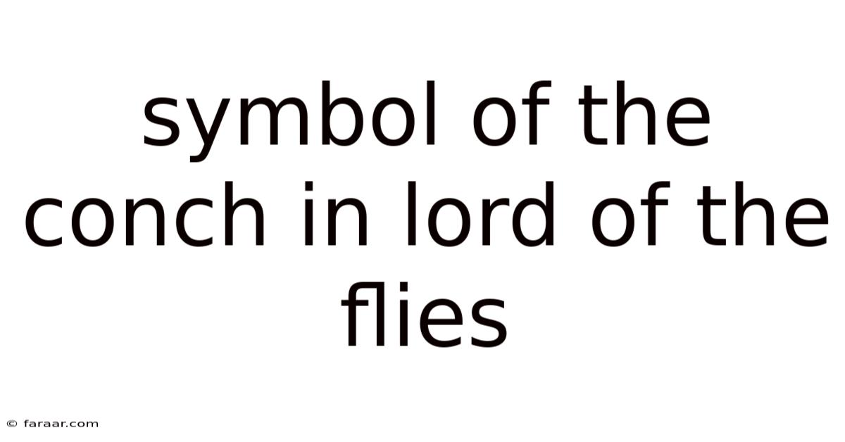 Symbol Of The Conch In Lord Of The Flies