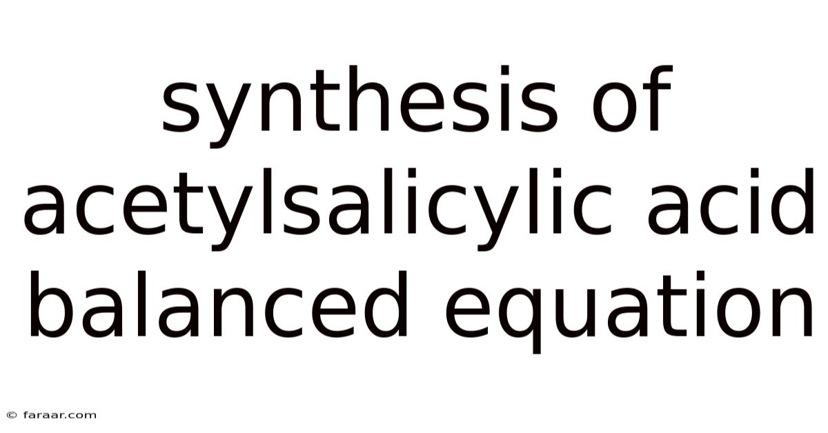 Synthesis Of Acetylsalicylic Acid Balanced Equation