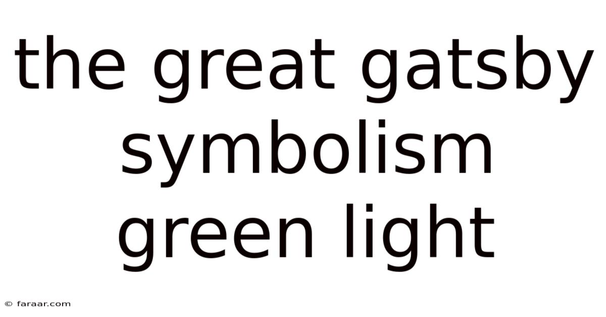 The Great Gatsby Symbolism Green Light