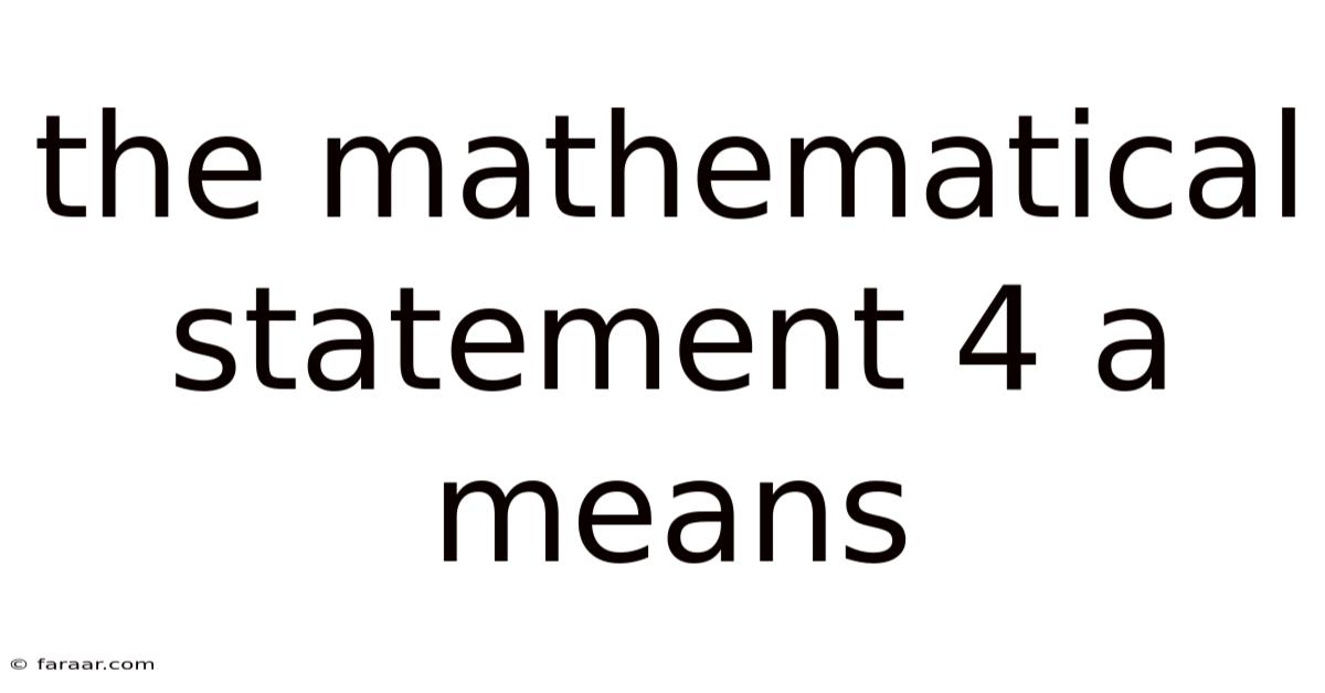 The Mathematical Statement 4 A Means