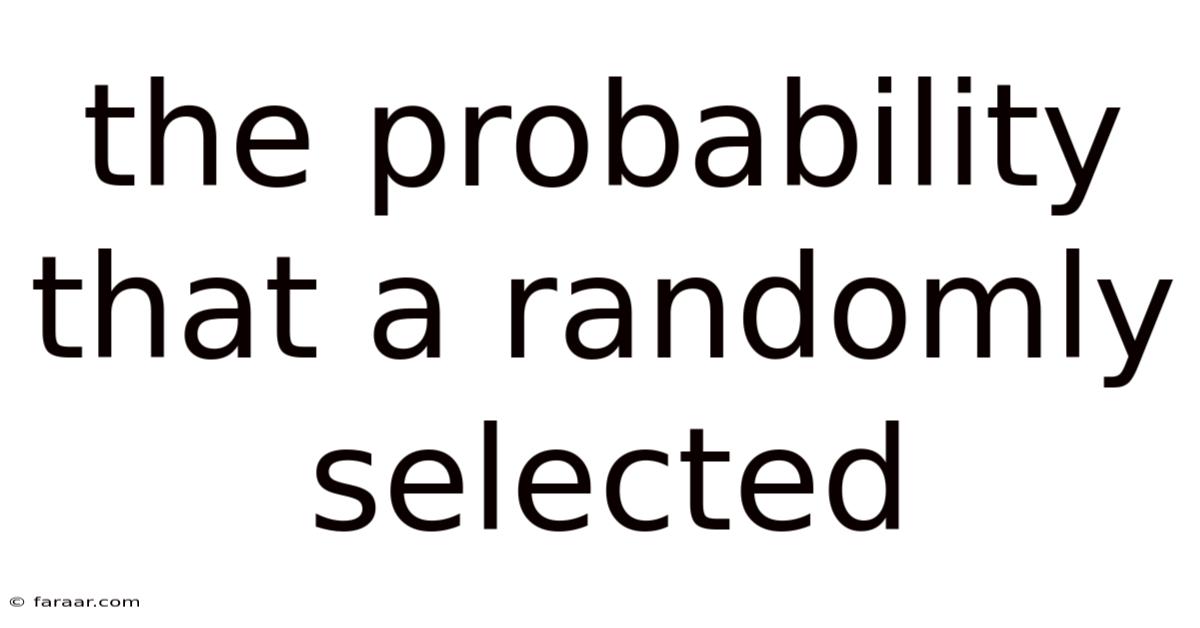 The Probability That A Randomly Selected