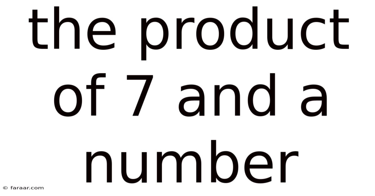 The Product Of 7 And A Number