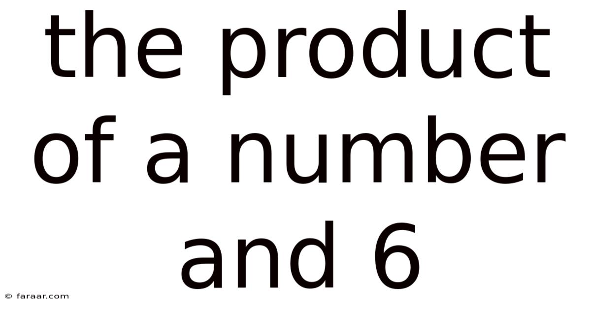 The Product Of A Number And 6