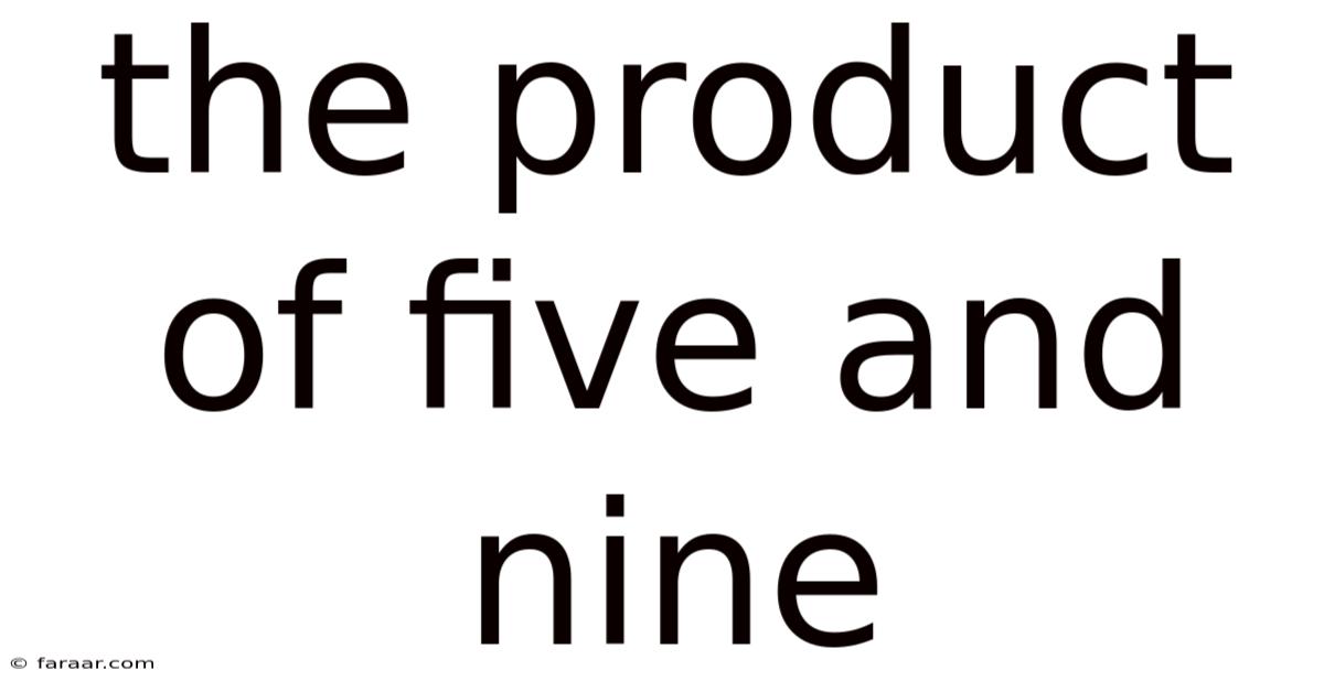 The Product Of Five And Nine