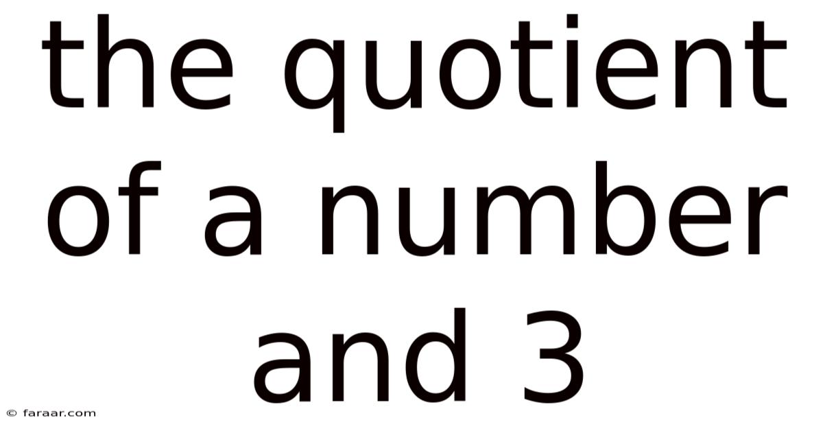 The Quotient Of A Number And 3