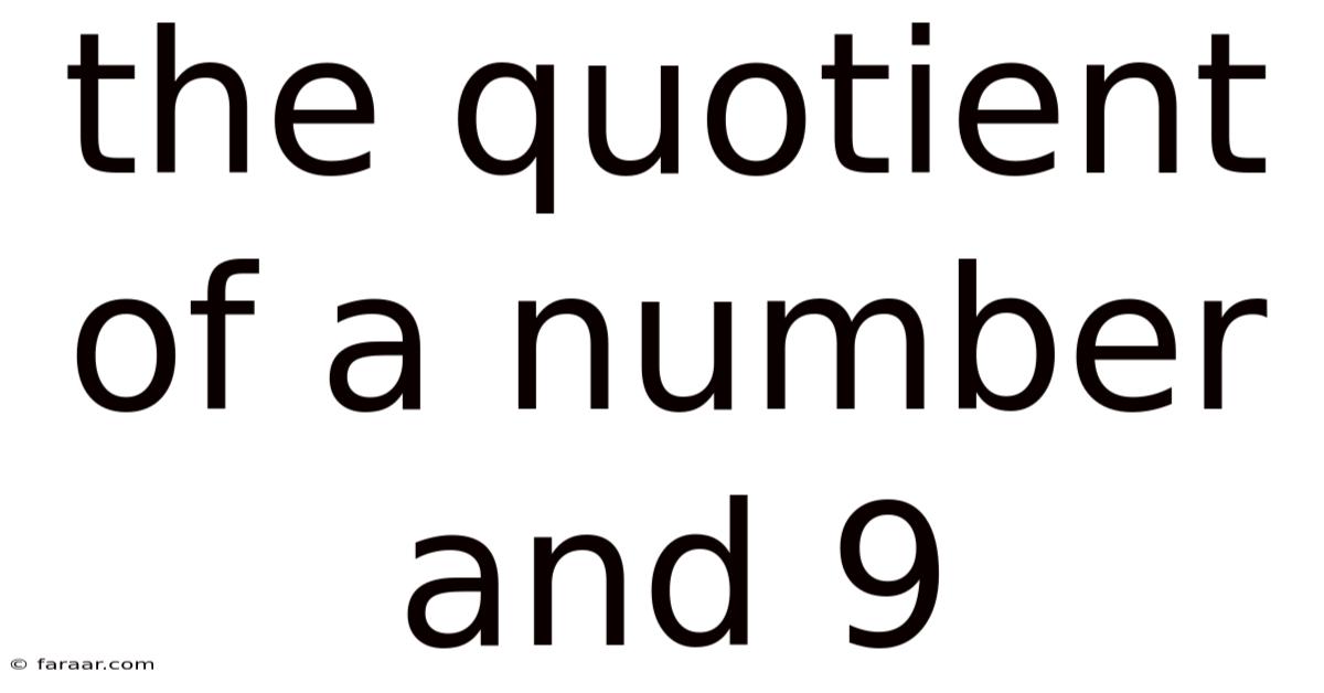 The Quotient Of A Number And 9