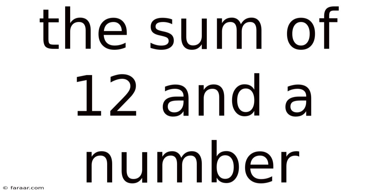 The Sum Of 12 And A Number