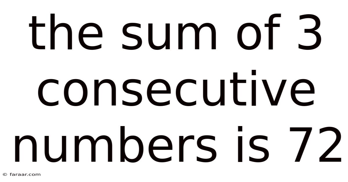 The Sum Of 3 Consecutive Numbers Is 72