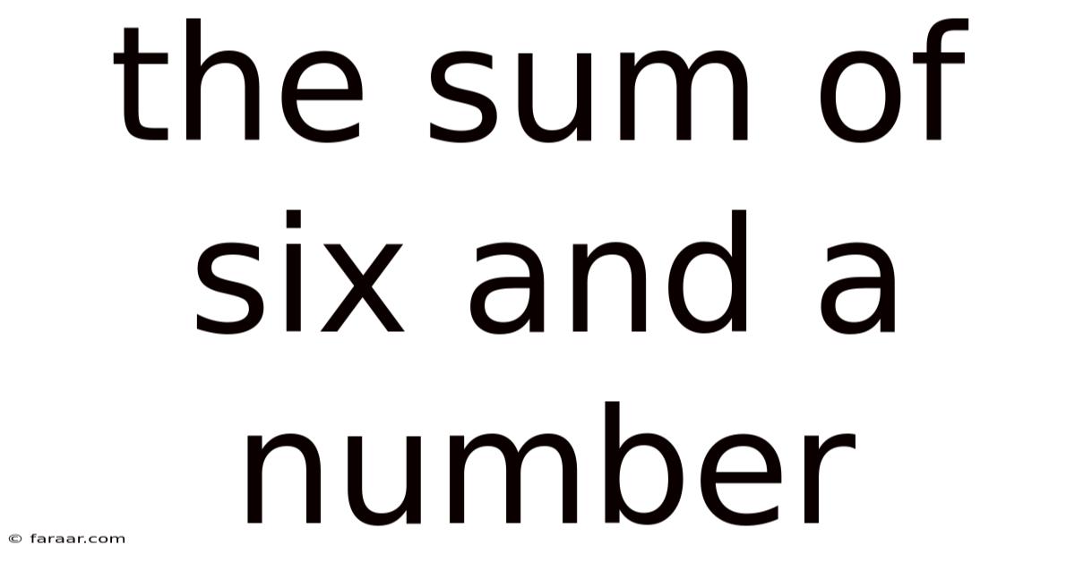 The Sum Of Six And A Number