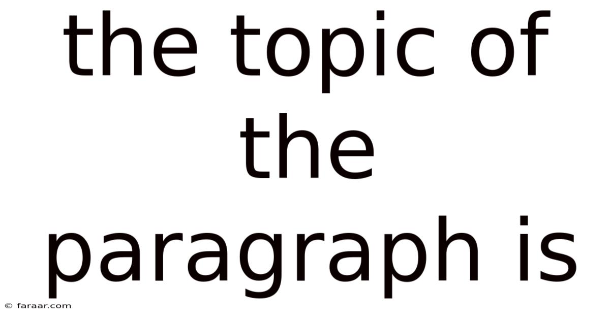 The Topic Of The Paragraph Is