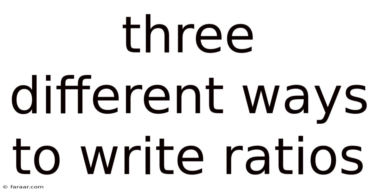 Three Different Ways To Write Ratios