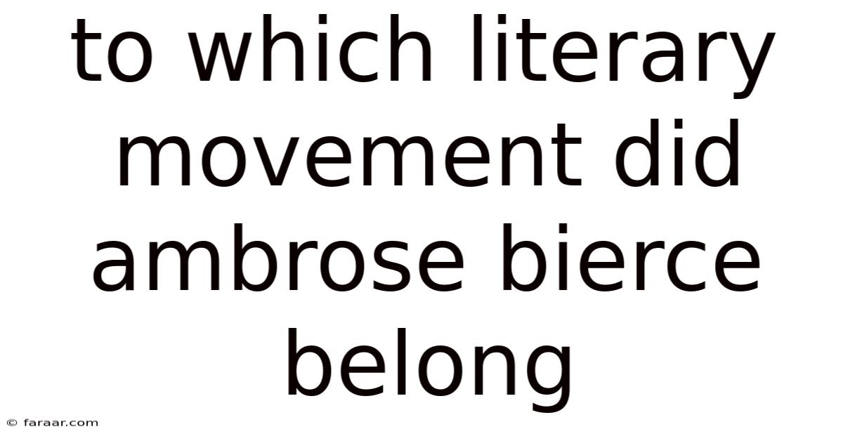To Which Literary Movement Did Ambrose Bierce Belong