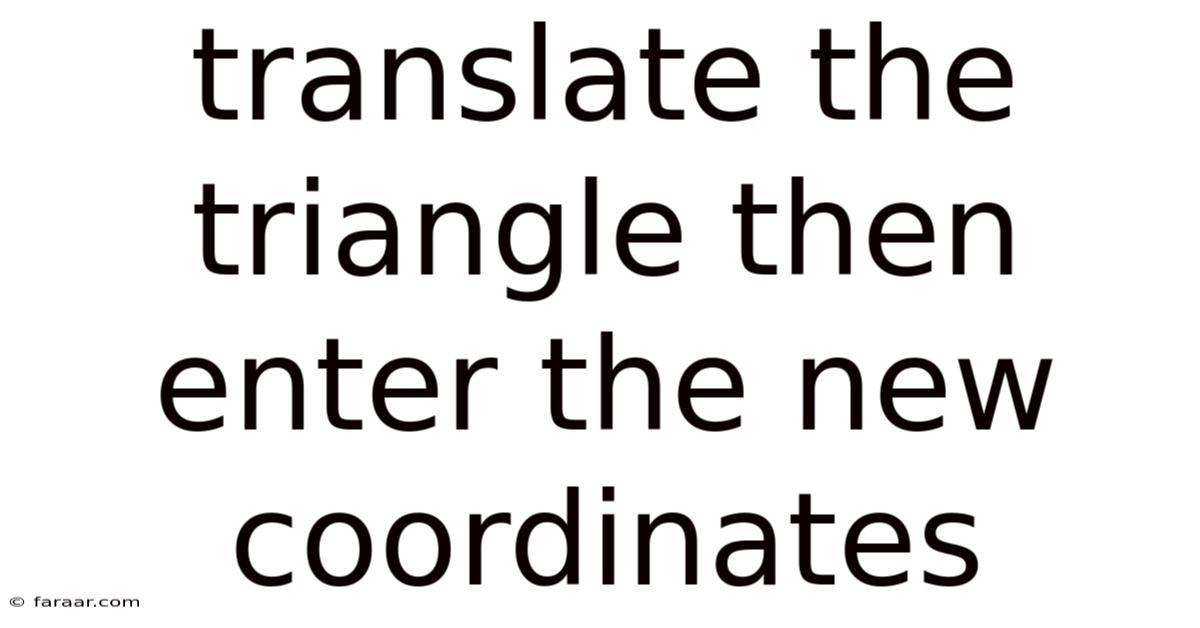 Translate The Triangle Then Enter The New Coordinates