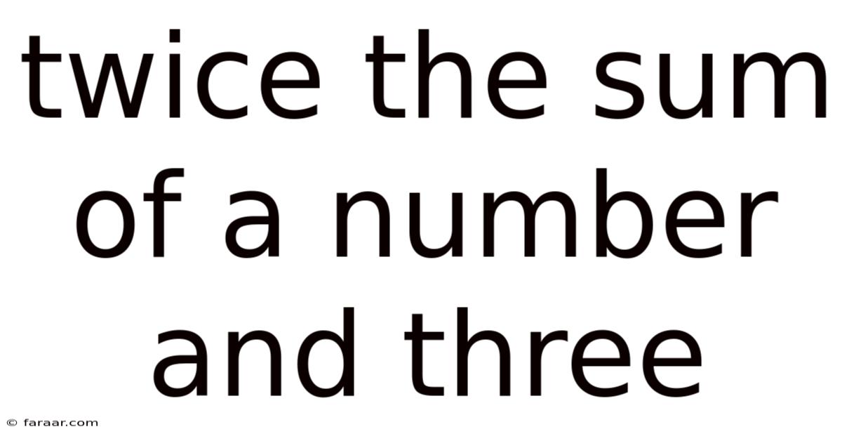 Twice The Sum Of A Number And Three