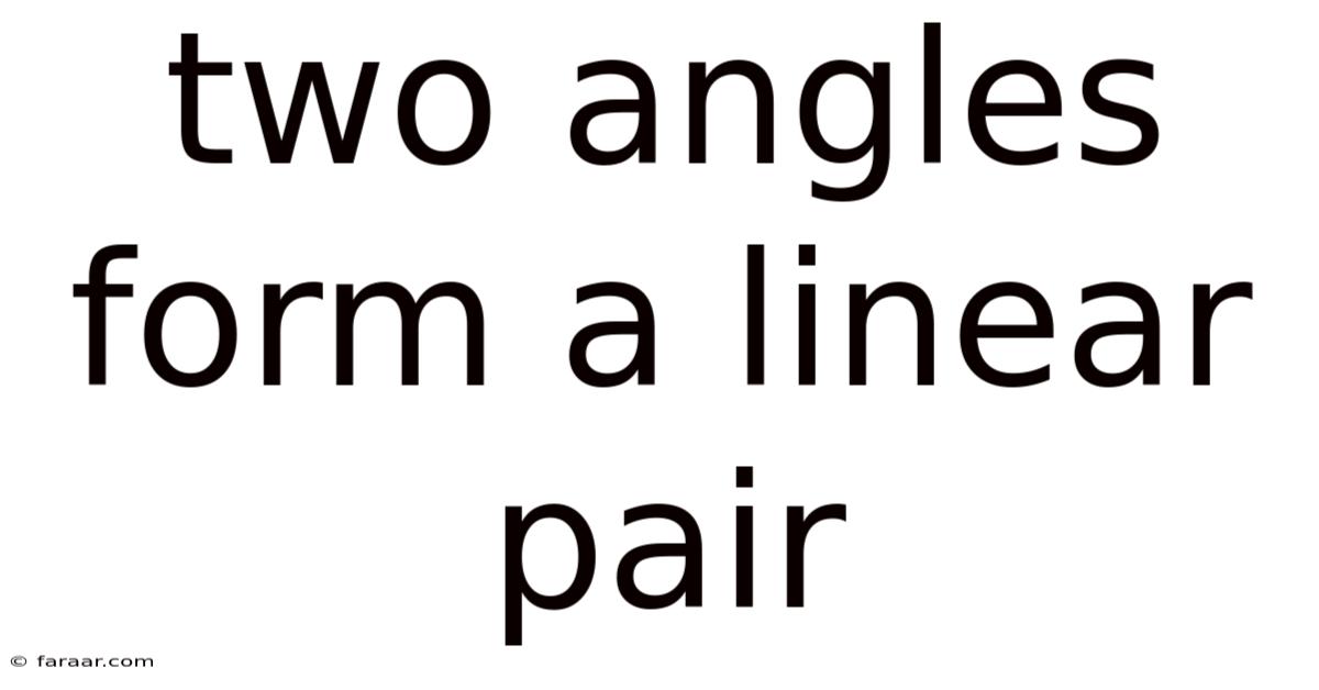 Two Angles Form A Linear Pair