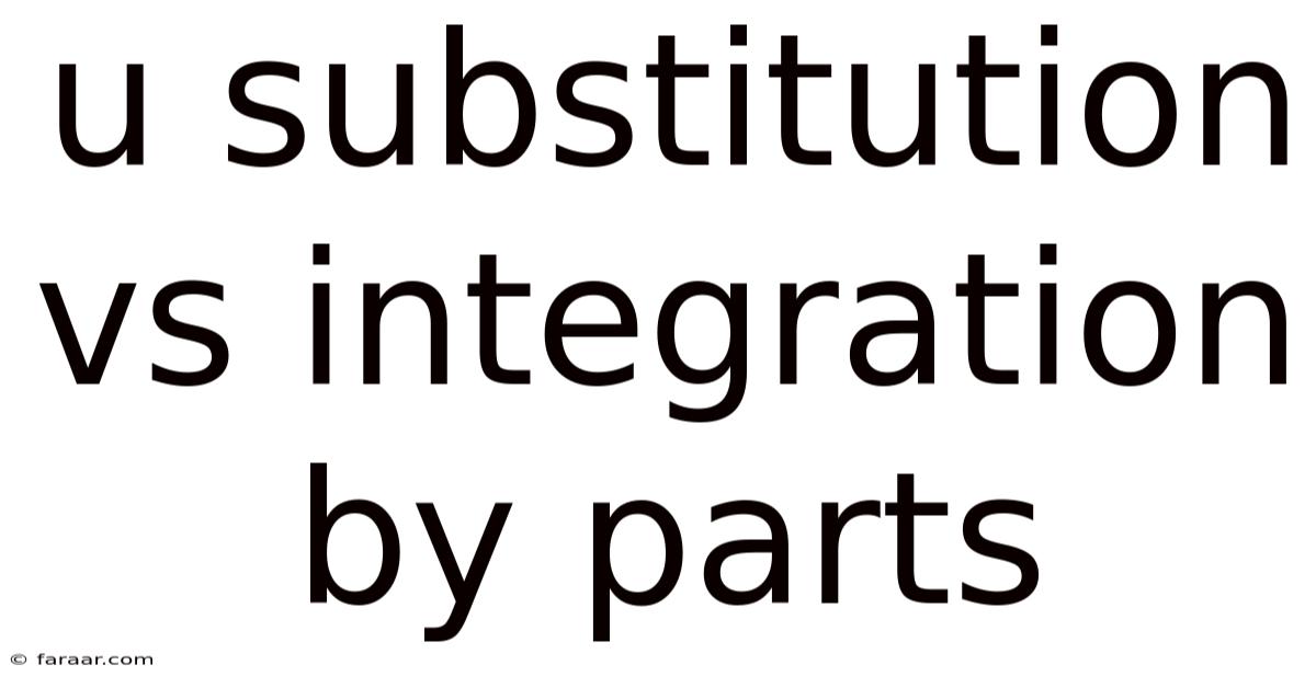 U Substitution Vs Integration By Parts