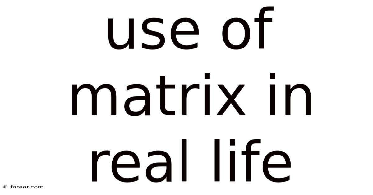 Use Of Matrix In Real Life