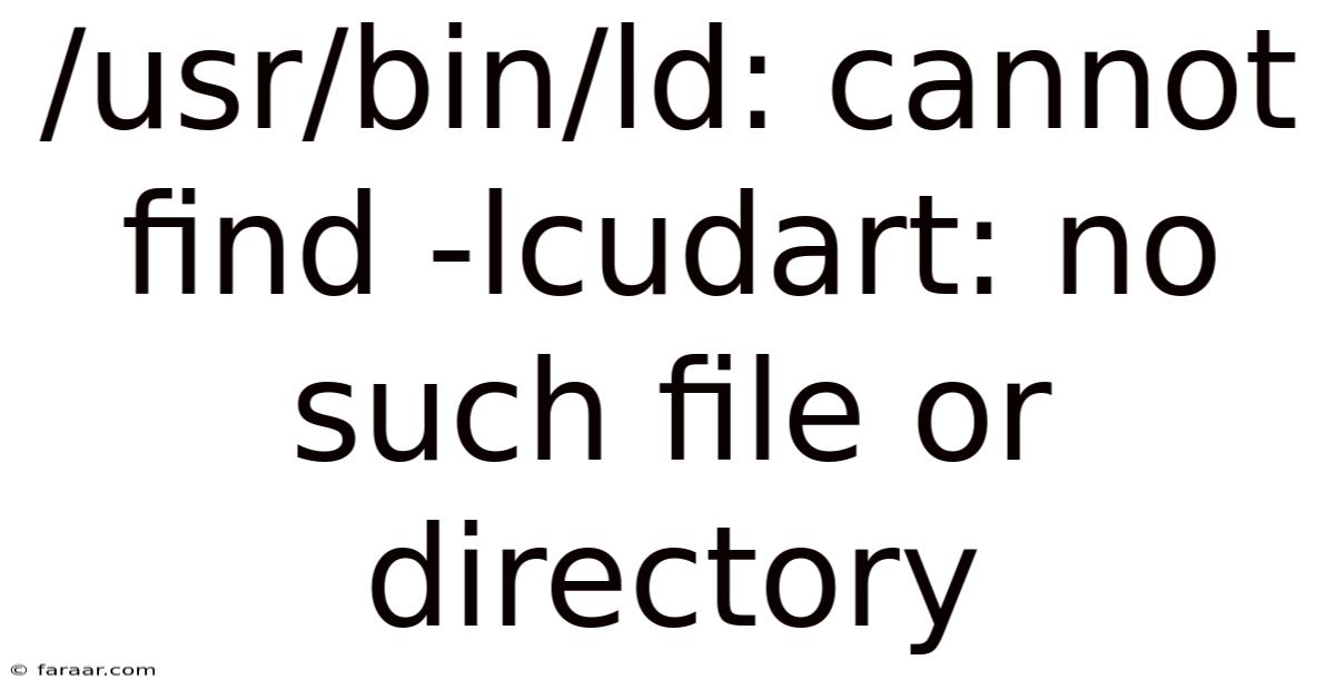 /usr/bin/ld: Cannot Find -lcudart: No Such File Or Directory
