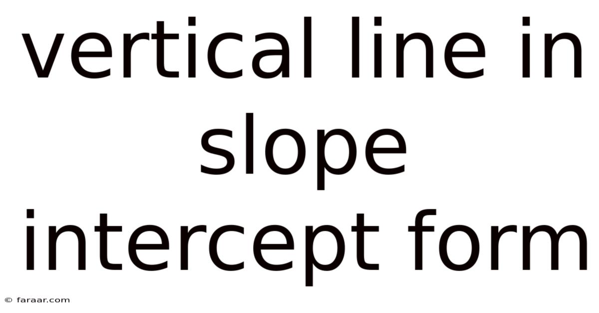 Vertical Line In Slope Intercept Form