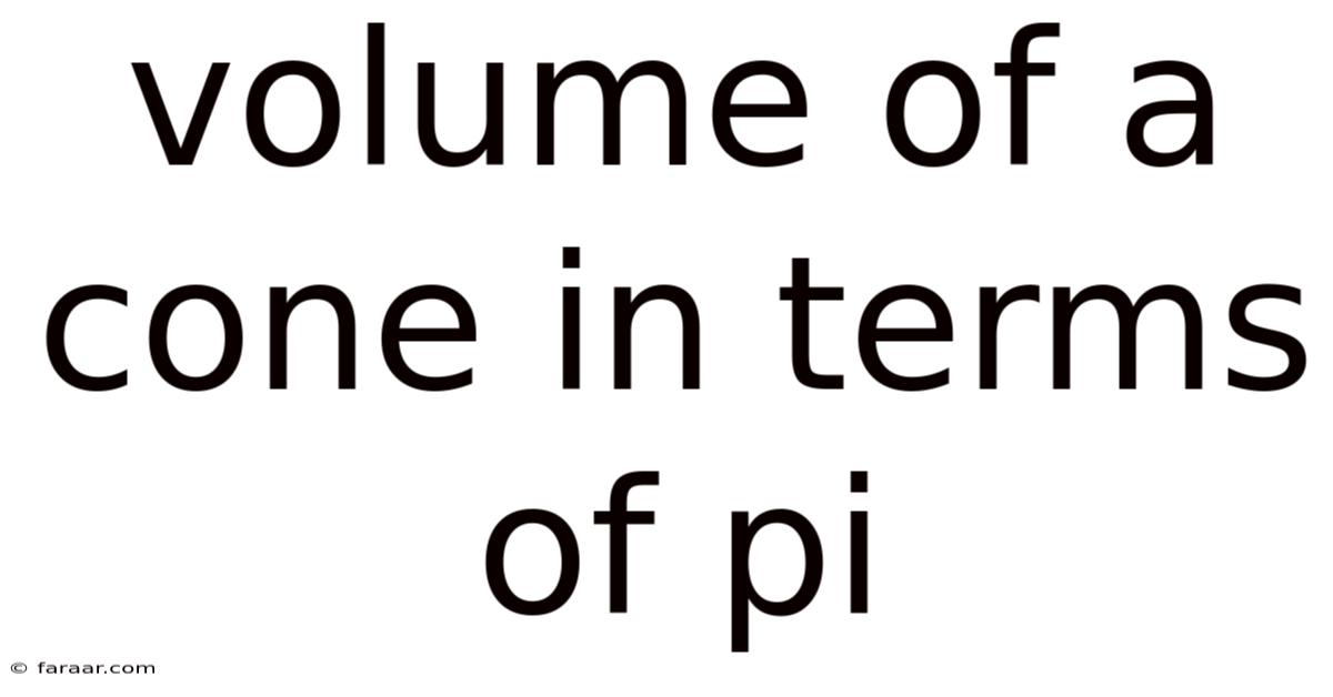 Volume Of A Cone In Terms Of Pi