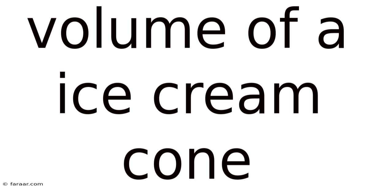 Volume Of A Ice Cream Cone