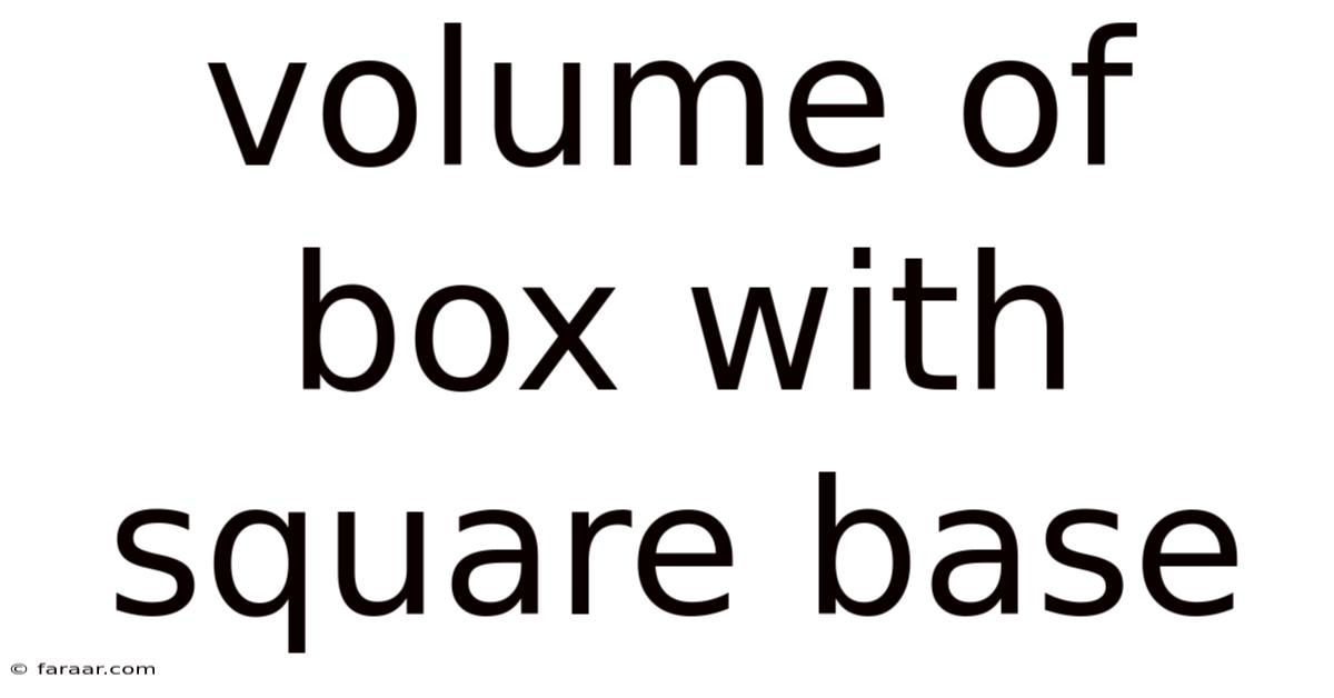 Volume Of Box With Square Base