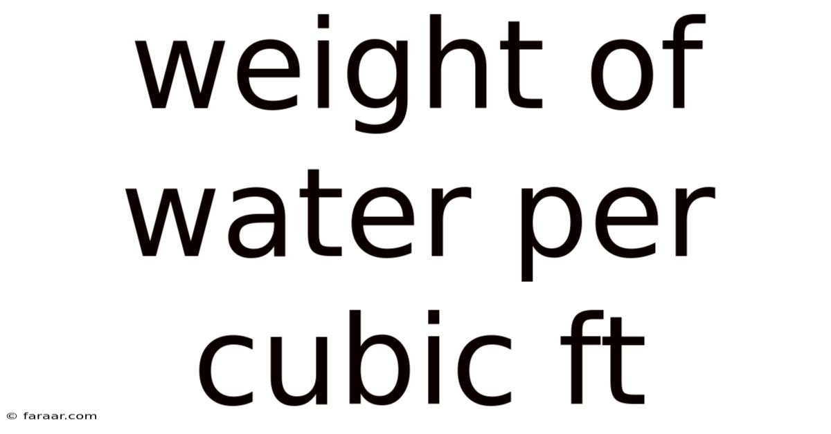Weight Of Water Per Cubic Ft