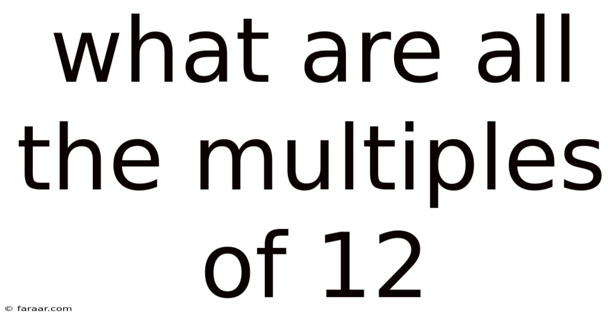 What Are All The Multiples Of 12