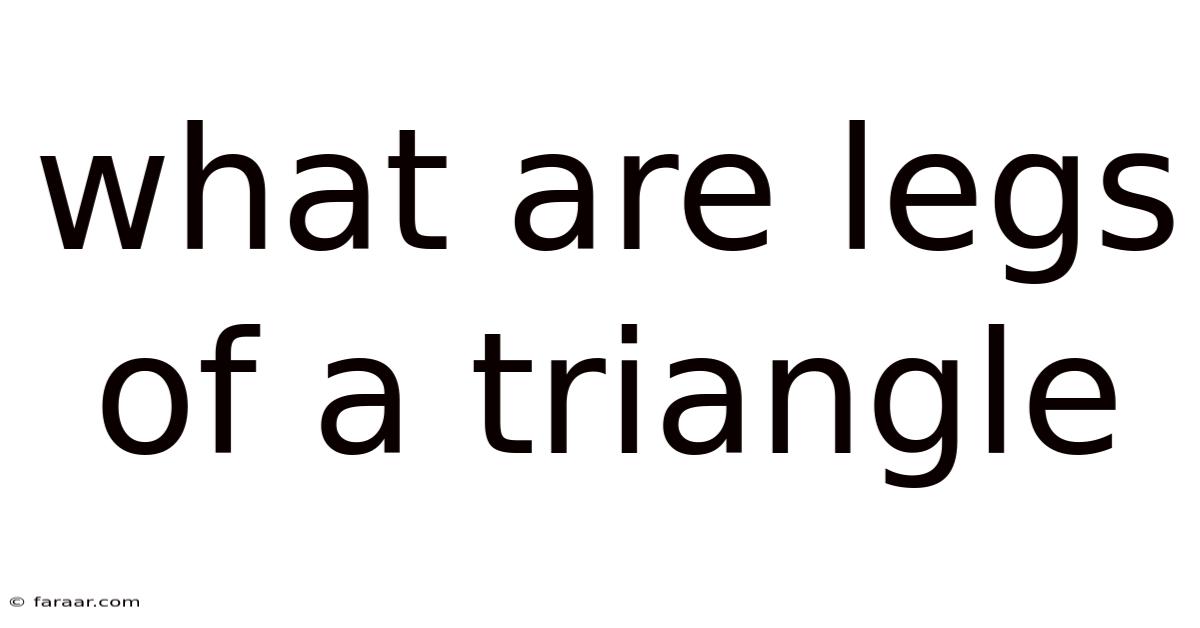 What Are Legs Of A Triangle
