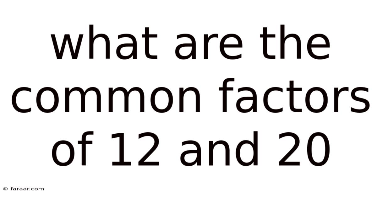 What Are The Common Factors Of 12 And 20