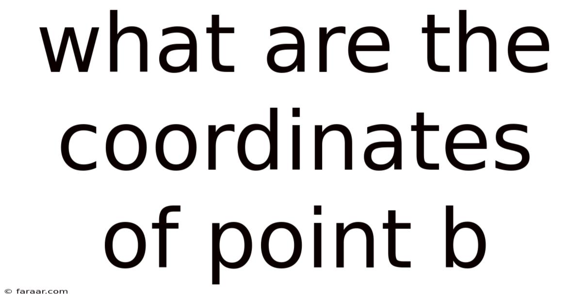 What Are The Coordinates Of Point B