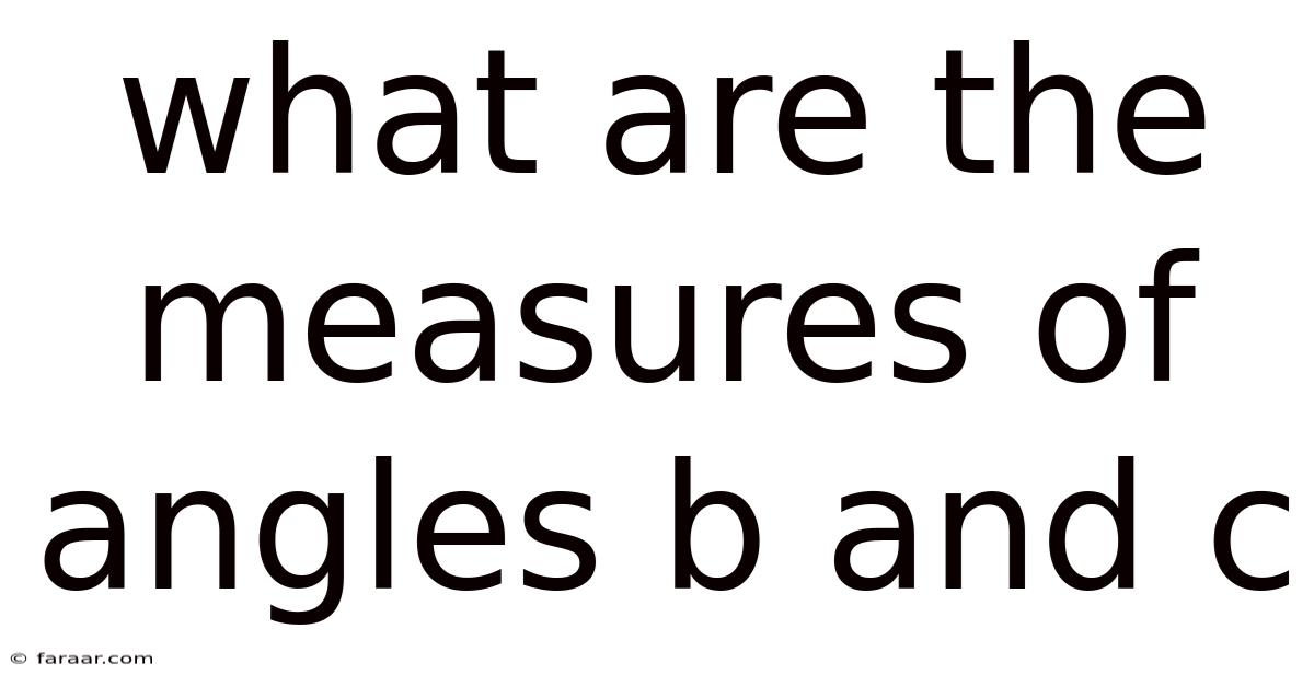 What Are The Measures Of Angles B And C