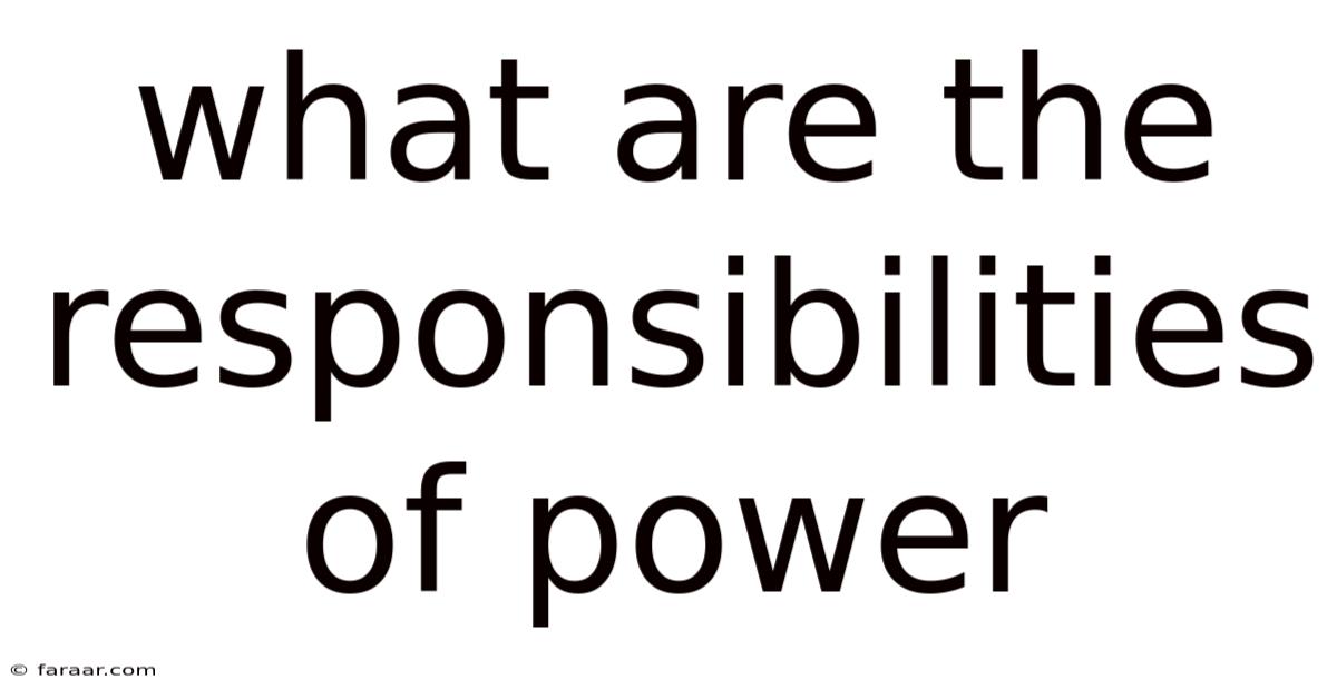 What Are The Responsibilities Of Power