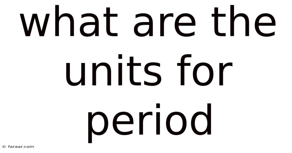 What Are The Units For Period