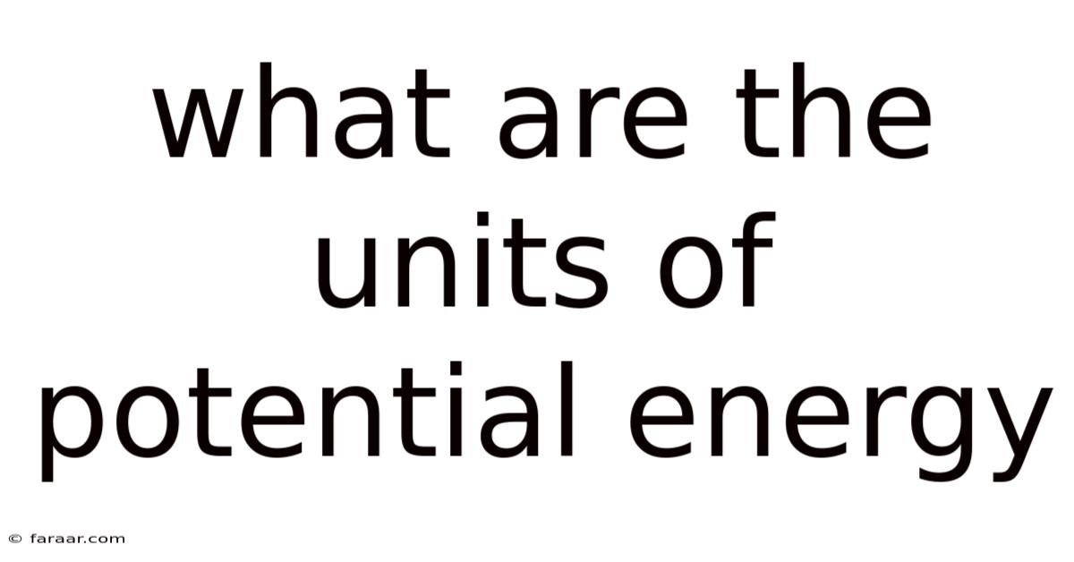 What Are The Units Of Potential Energy