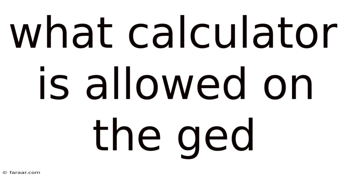 What Calculator Is Allowed On The Ged