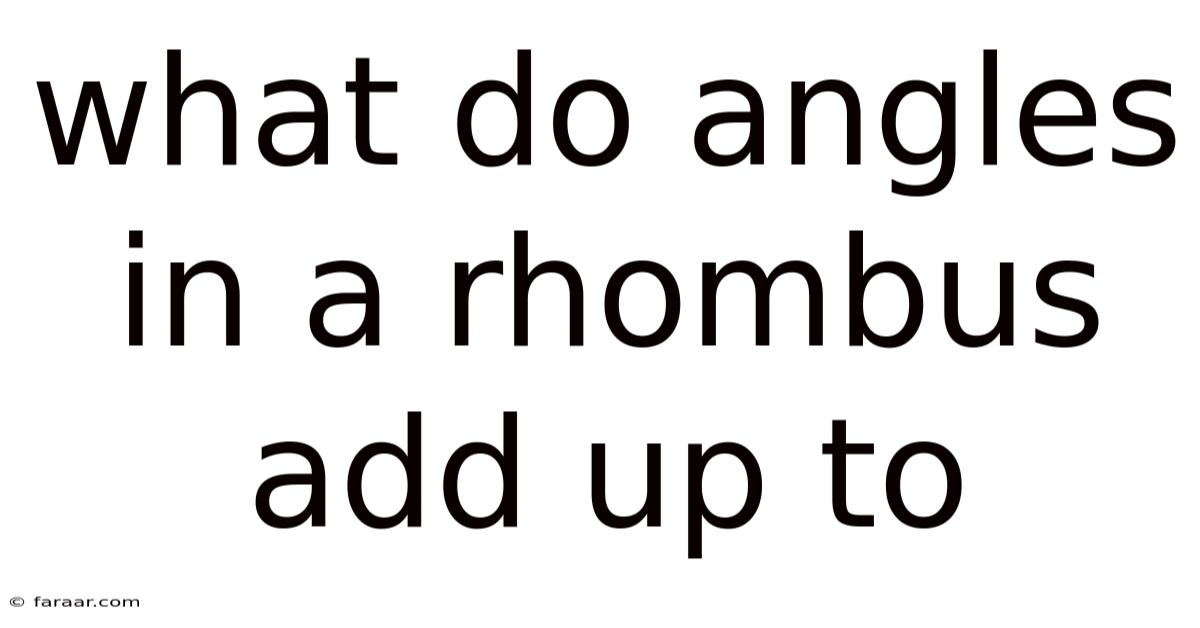 What Do Angles In A Rhombus Add Up To