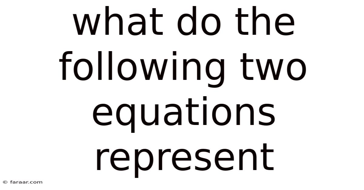 What Do The Following Two Equations Represent