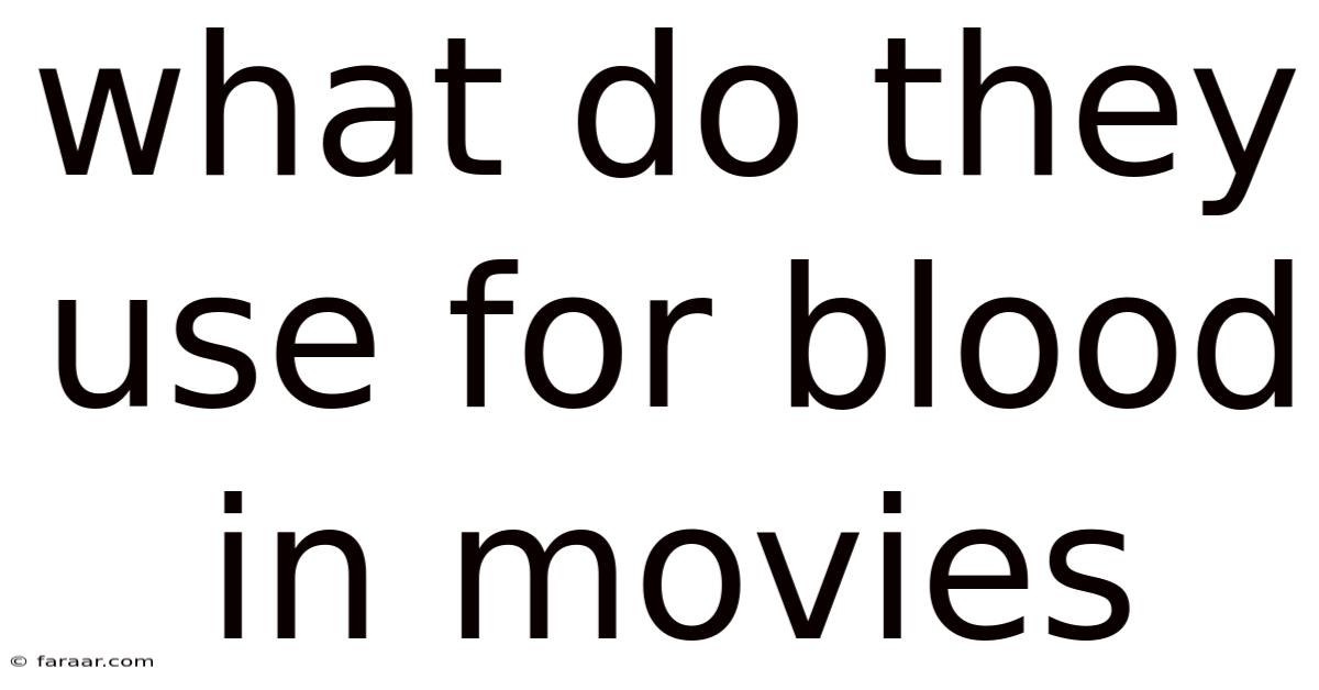 What Do They Use For Blood In Movies