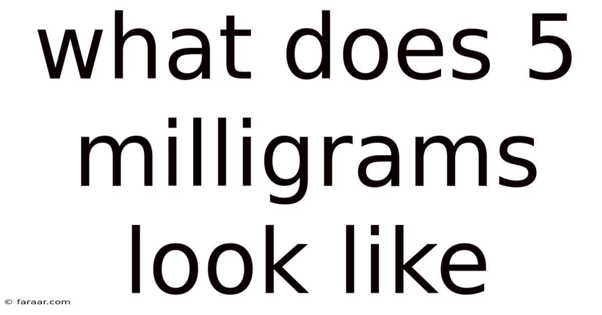 What Does 5 Milligrams Look Like