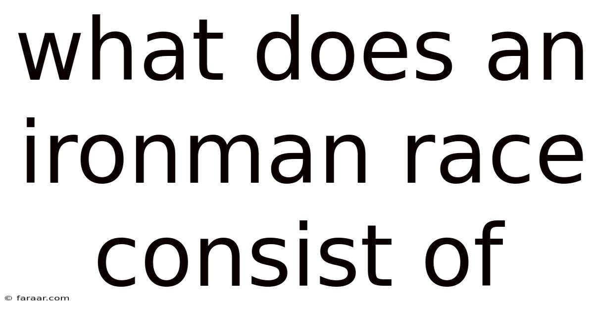 What Does An Ironman Race Consist Of