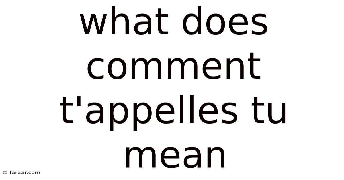 What Does Comment T'appelles Tu Mean