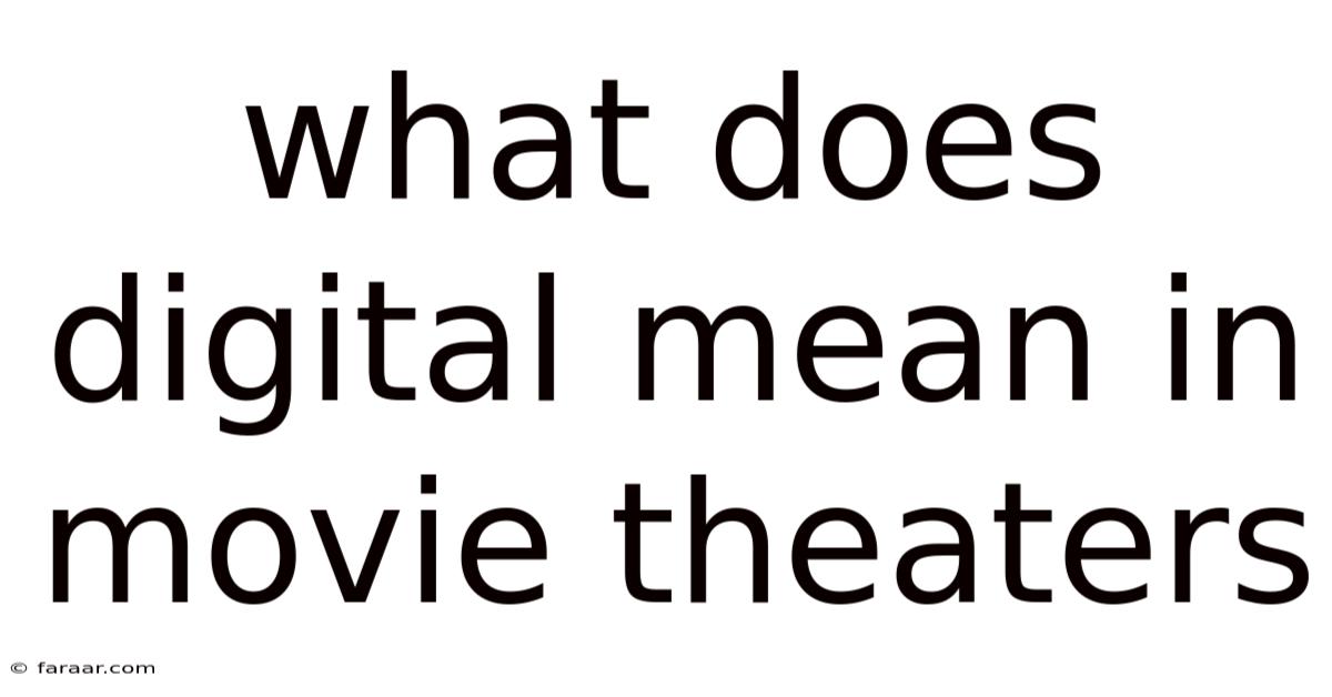 What Does Digital Mean In Movie Theaters