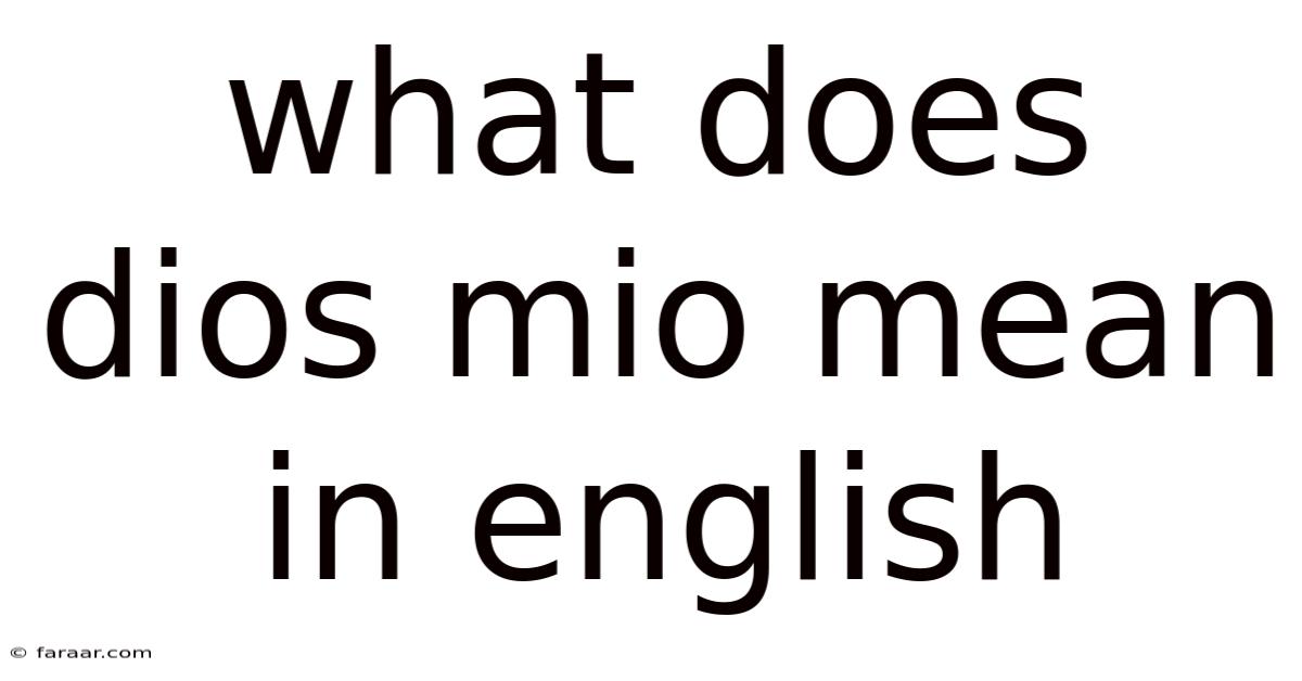 What Does Dios Mio Mean In English