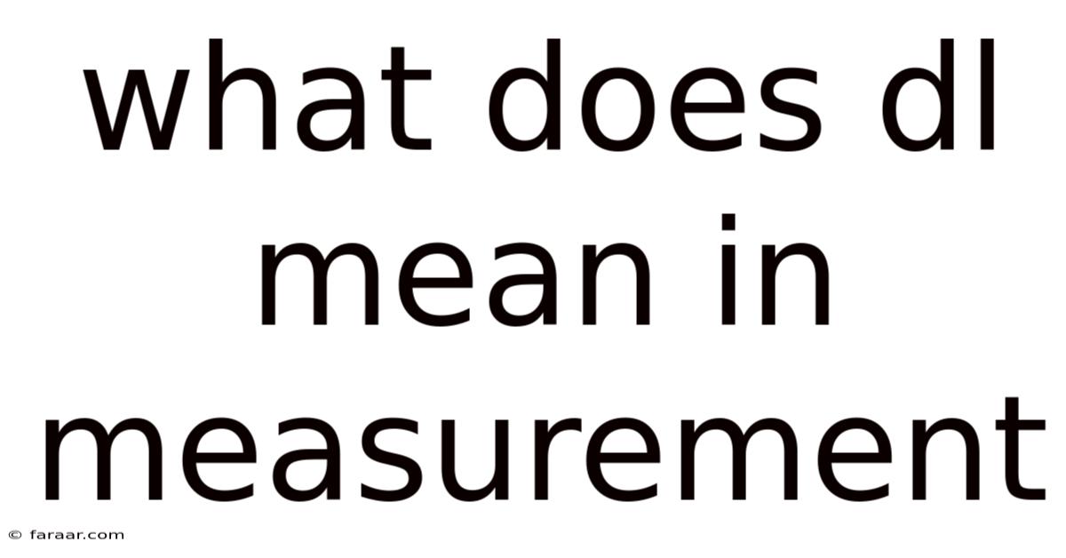 What Does Dl Mean In Measurement