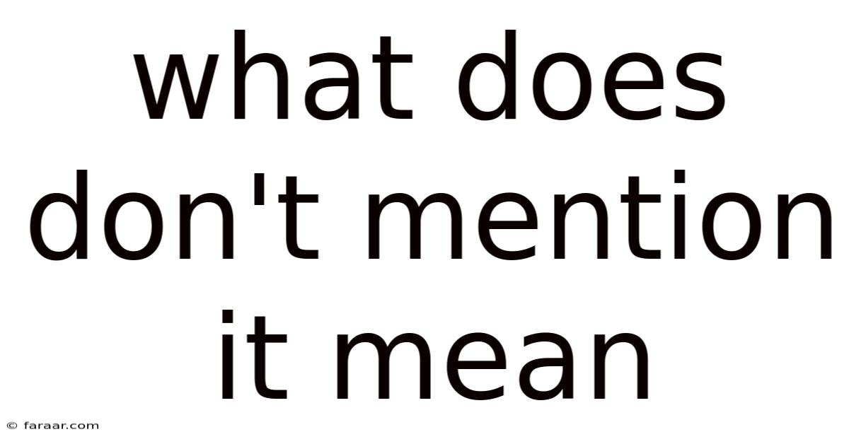 What Does Don't Mention It Mean