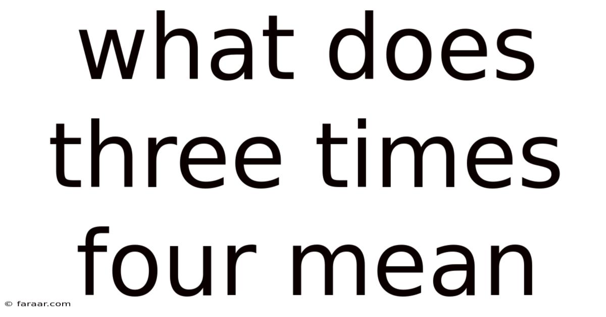 What Does Three Times Four Mean
